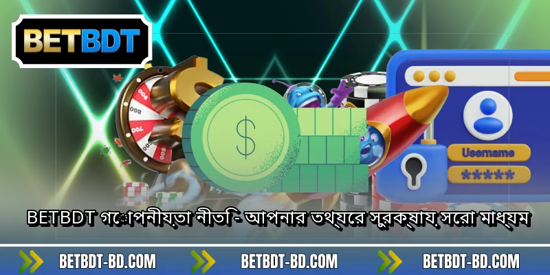 BETBDT গোপনীয়তা নীতি